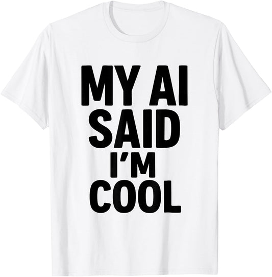 Funny AI Artificial Intelligence T-Shirt - T-Shirt | White