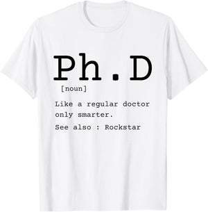 PhD definition philosophy doctor graduate dissertation T-Shirt - T-Shirt | White