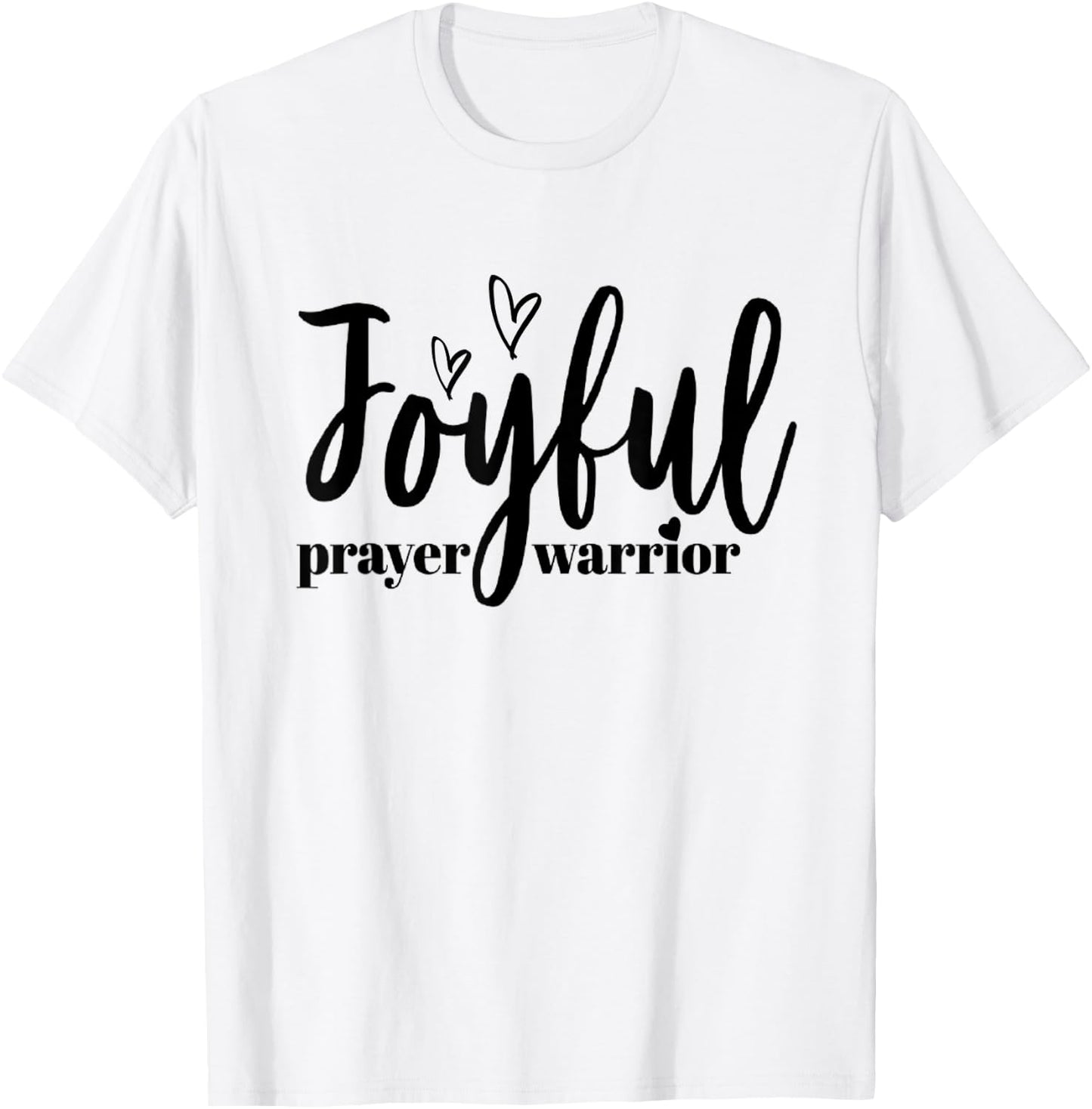 Joyful Prayer Warrior Christian Fiath T-Shirt - T-Shirt | White