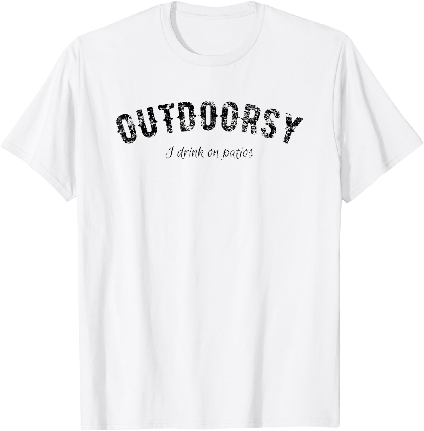 Funny Outdoorsy - I Drink On Patios T Shirt 20534 T-Shirt - T-Shirt | White