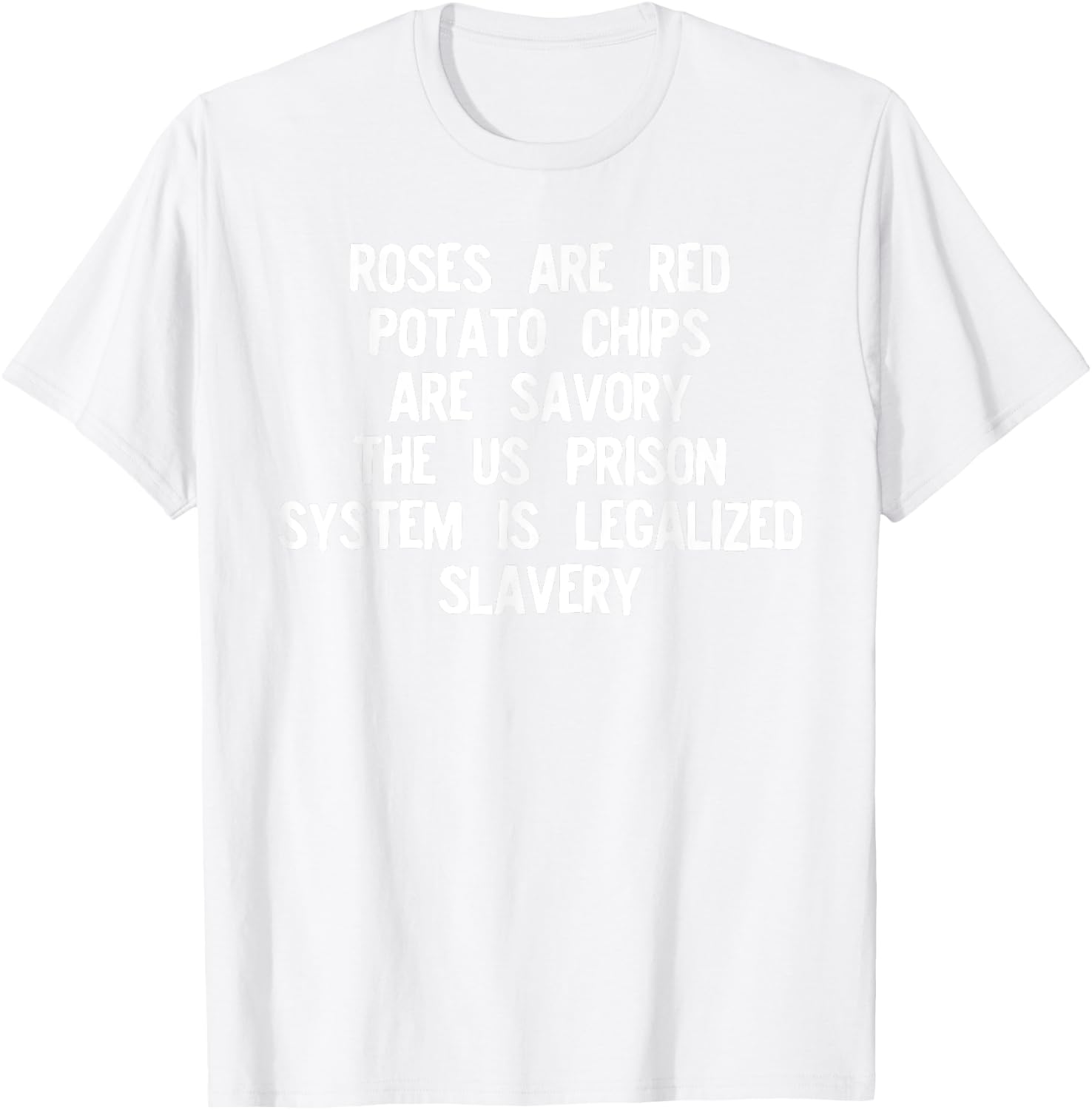 Roses Are Red Prison System Legalized Slavery T Shirt T-Shirt - T-Shirt | White