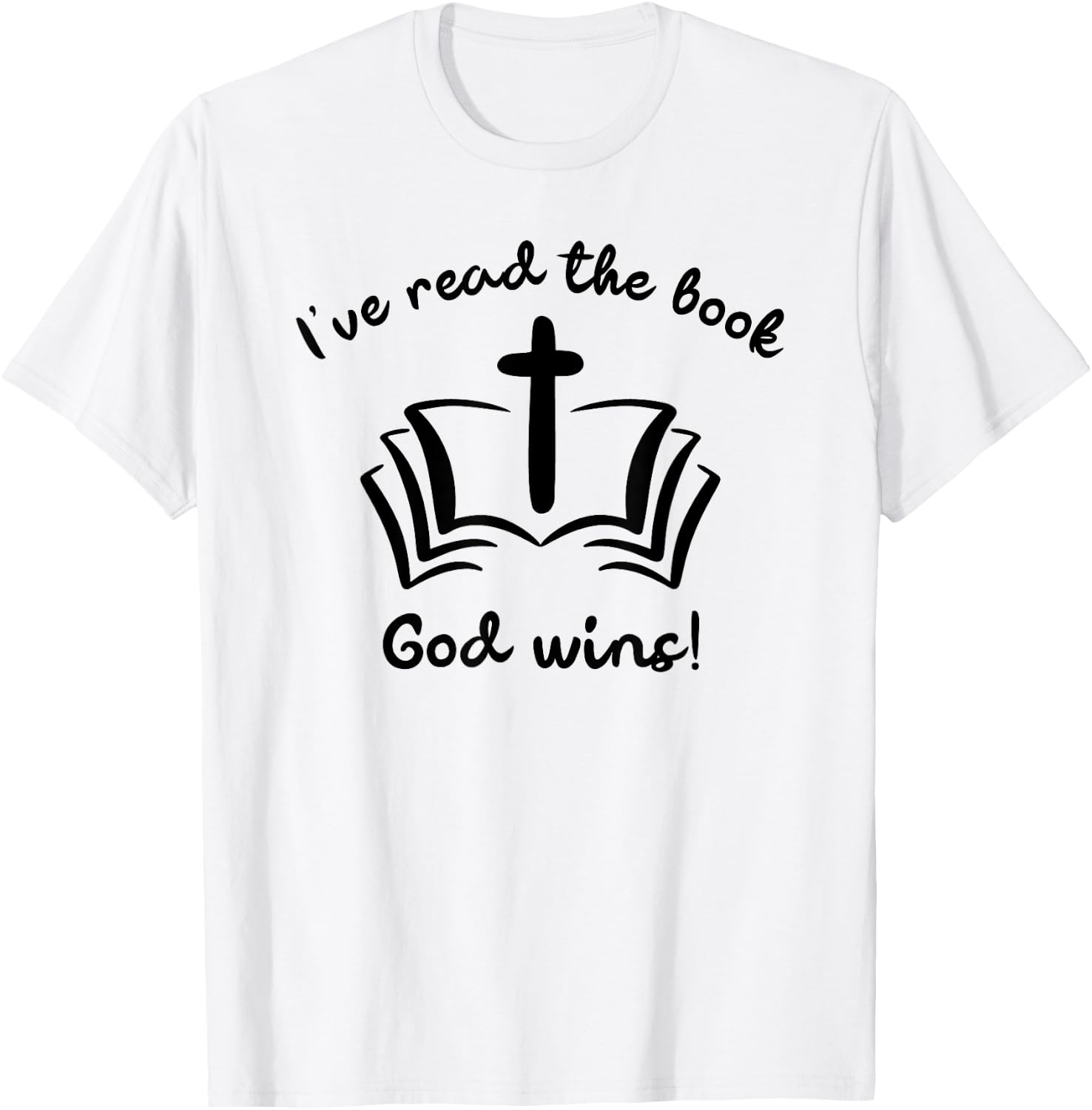 I’ve Read The Book - God Wins T-Shirt - T-Shirt | White