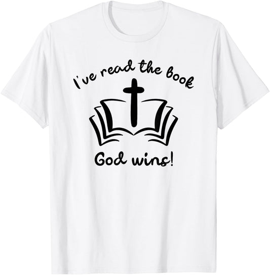 I’ve Read The Book - God Wins T-Shirt - T-Shirt | White