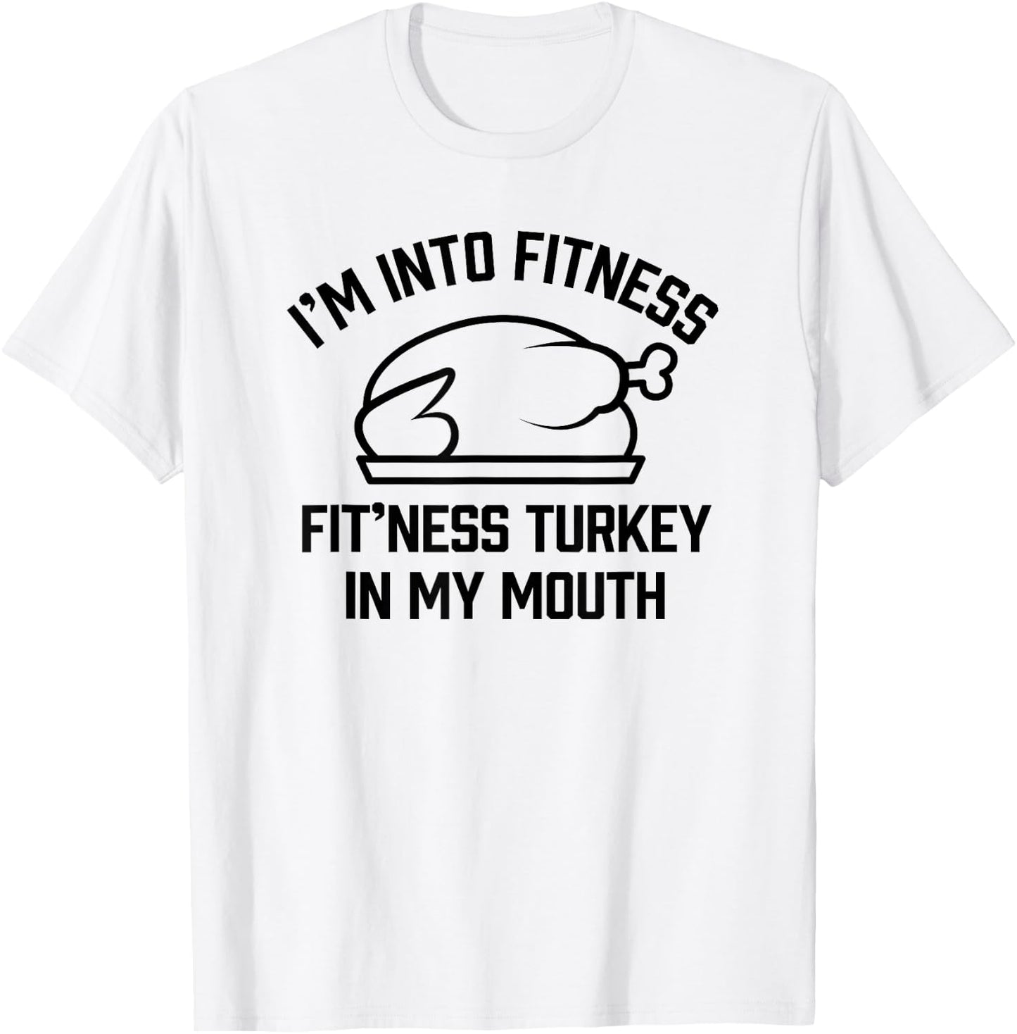 I'm into Fitness Turkey in My Mouth boys Funny Thanksgiving T-Shirt - T-Shirt | White