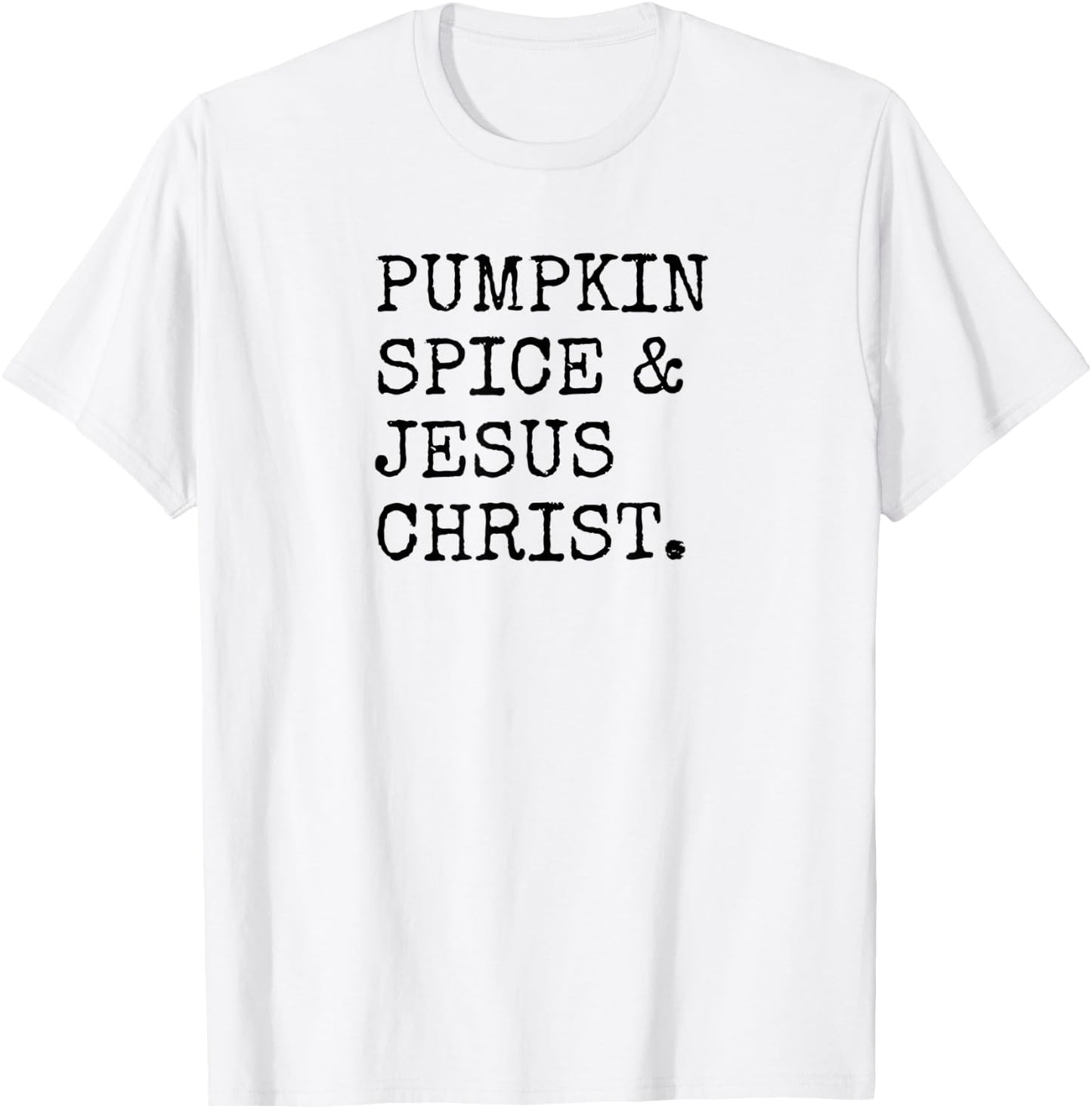 Pumpkin Spice Jesus Christ Rhyme Quote Fall Season Christian T-Shirt - T-Shirt | White