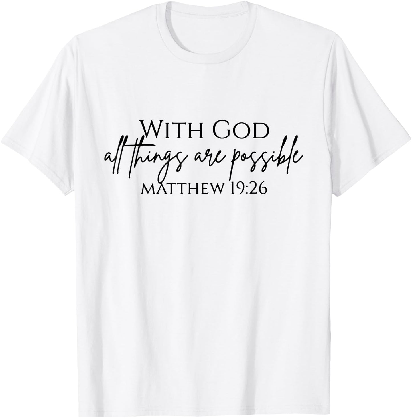 With God All Things Are Possible Religious Gifts T-Shirt - T-Shirt | White