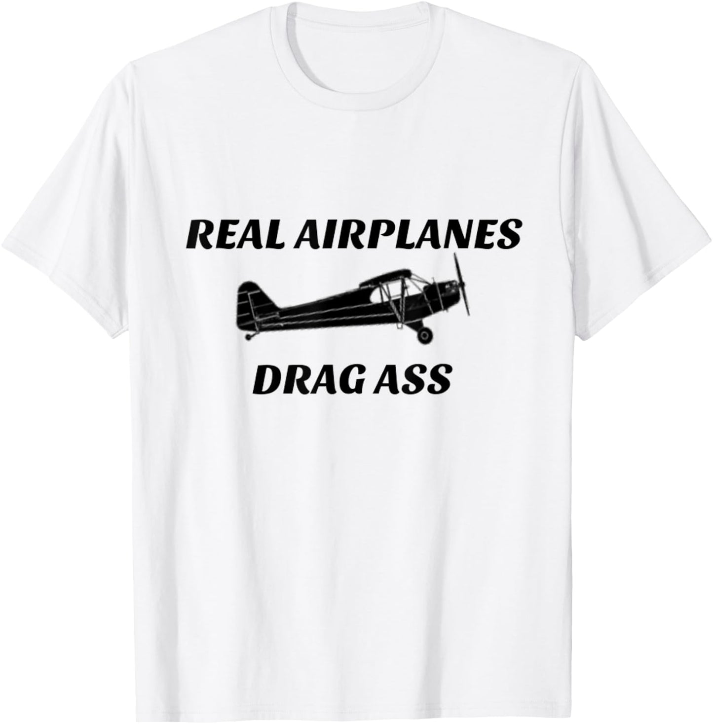 Real Airplanes Drag Ass Taildragger Pilot T-Shirt - T-Shirt | White
