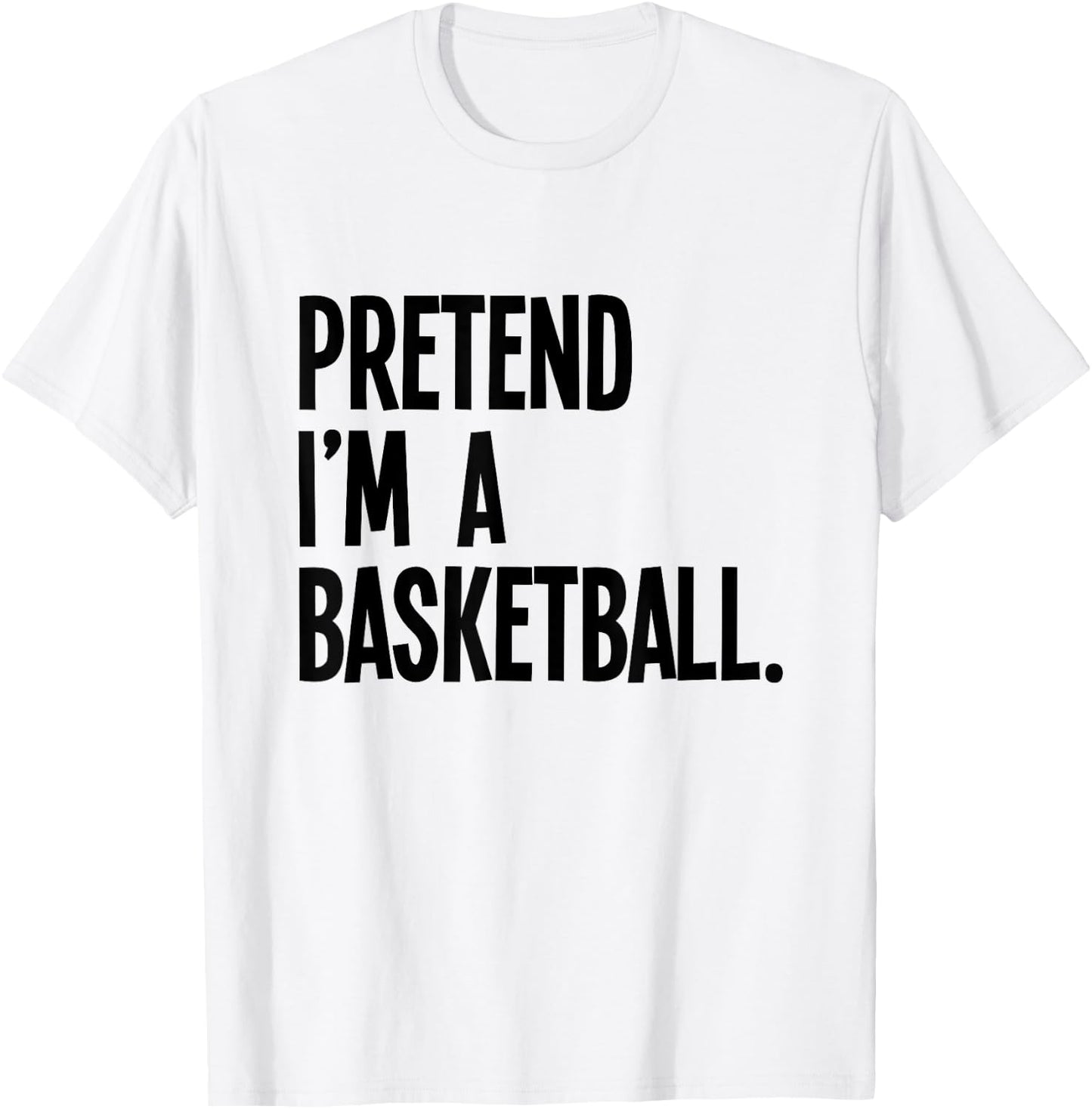 Pretend I'm A Basketball Funny Halloween Party Costume T-Shirt - T-Shirt | White