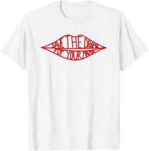 Save The Drama For Your Mama Lips Funny T-Shirt - T-Shirt | White
