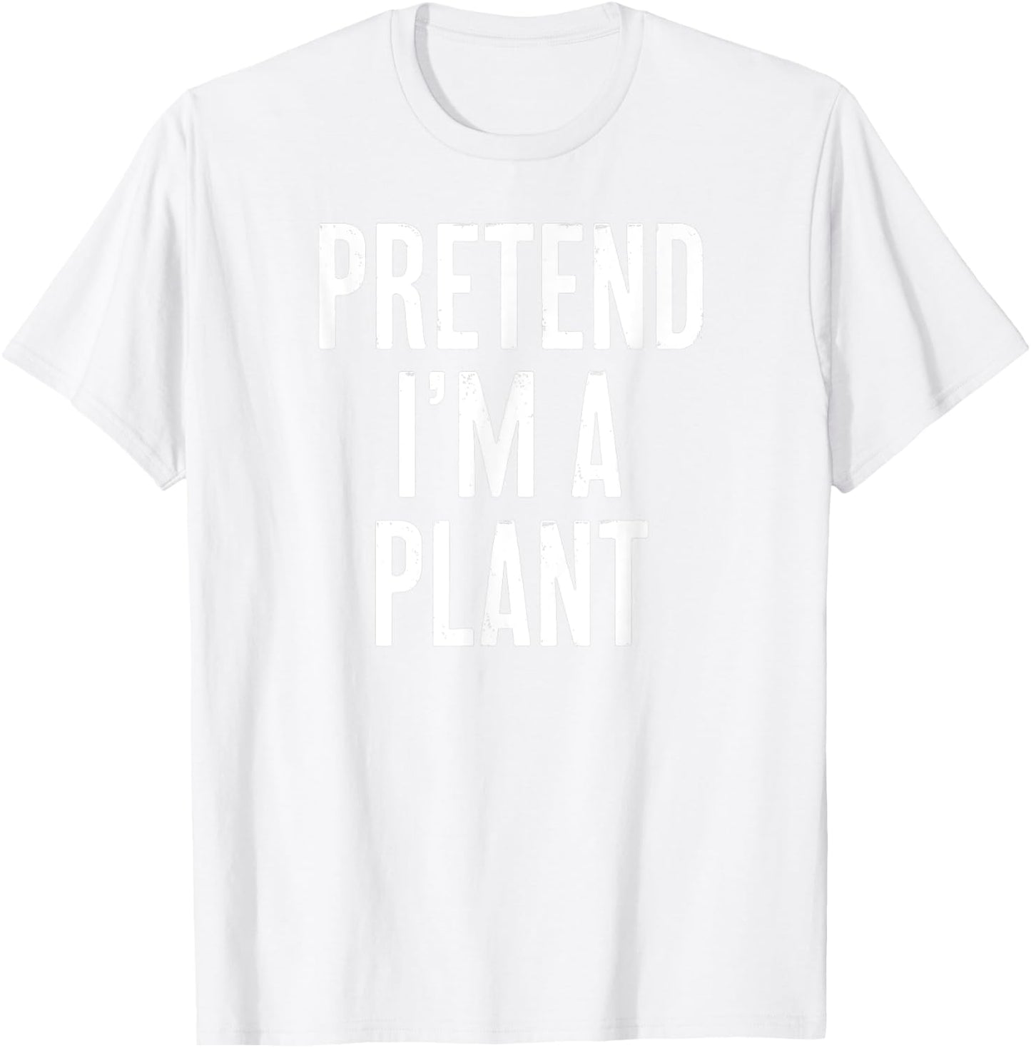 Simple Easy Pretend I'm a Plant Halloween Costume T-Shirt - T-Shirt | White