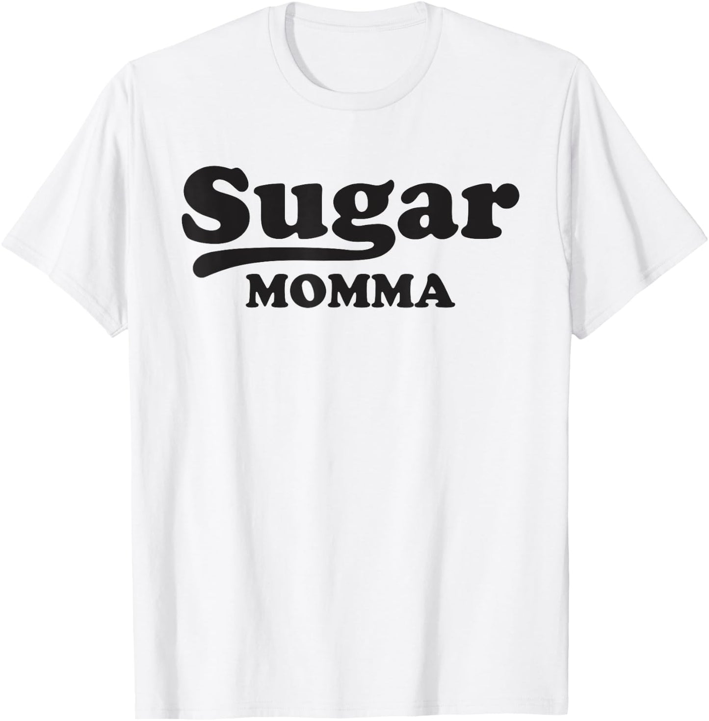 Sugar Momma Funny Valentines Day Gift Women Wife GF T Shirt T-Shirt - T-Shirt | White