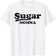 Sugar Momma Funny Valentines Day Gift Women Wife GF T Shirt T-Shirt - T-Shirt | White