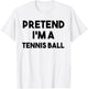 Pretend I'm a Tennis Ball Costume Lazy Funny Halloween Sport T-Shirt - T-Shirt | White