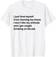 I Just Fired Myself From Cleaning My House Funny T-Shirt - T-Shirt | White