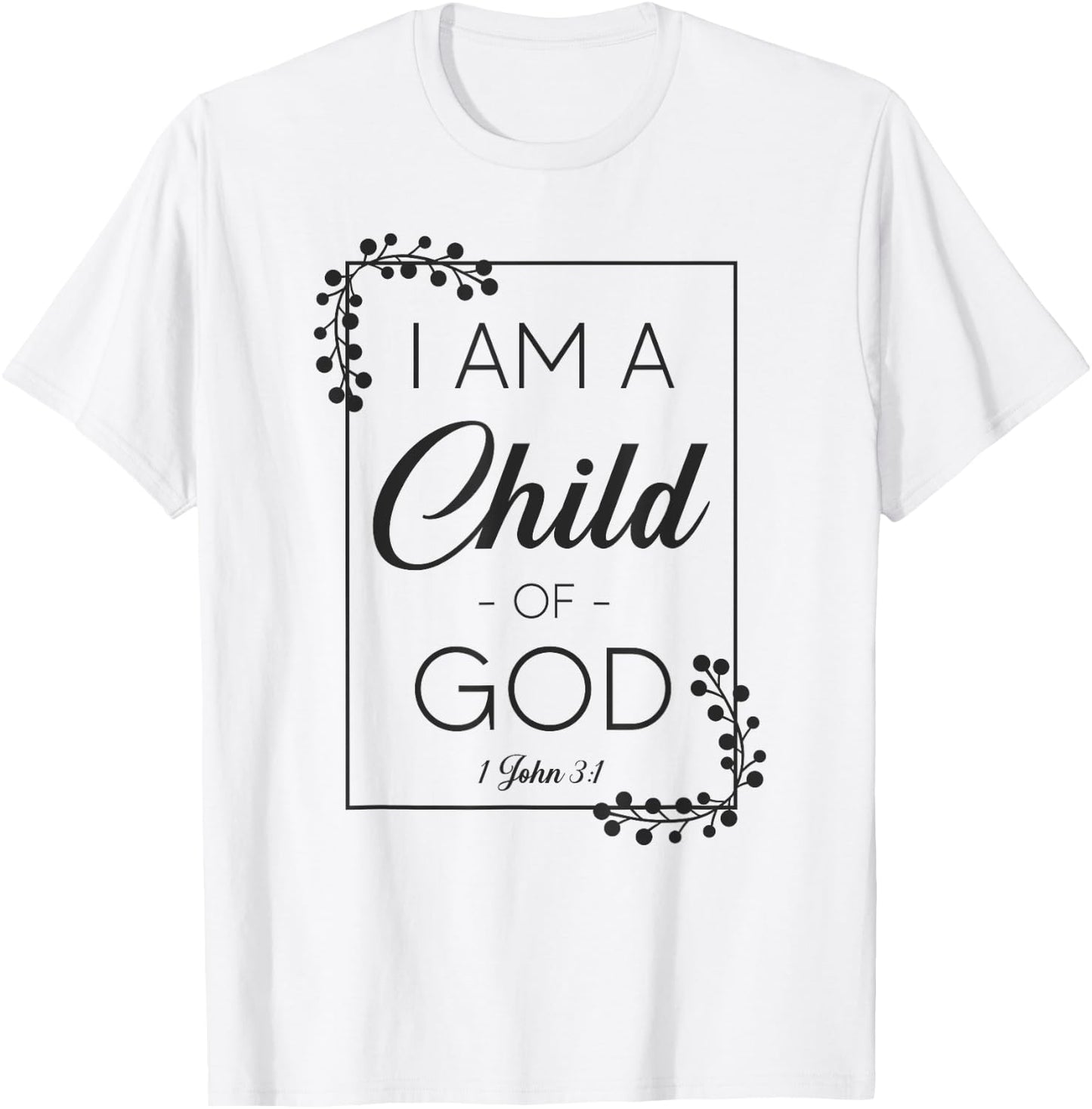 Christian Bible Verse I Am A Child Of God 1 John 3:1 T-Shirt - T-Shirt | White