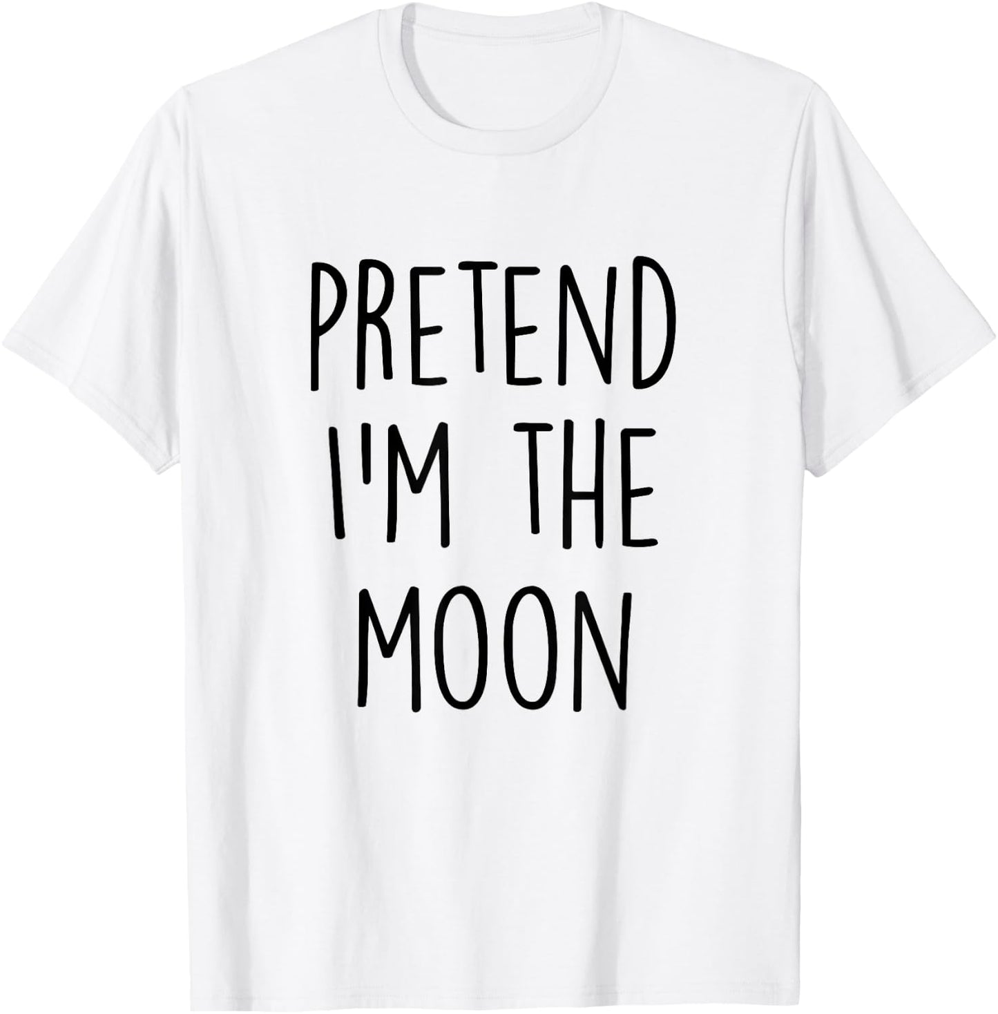 Pretend I'm The Moon Costume Funny Halloween Party T-Shirt - T-Shirt | White