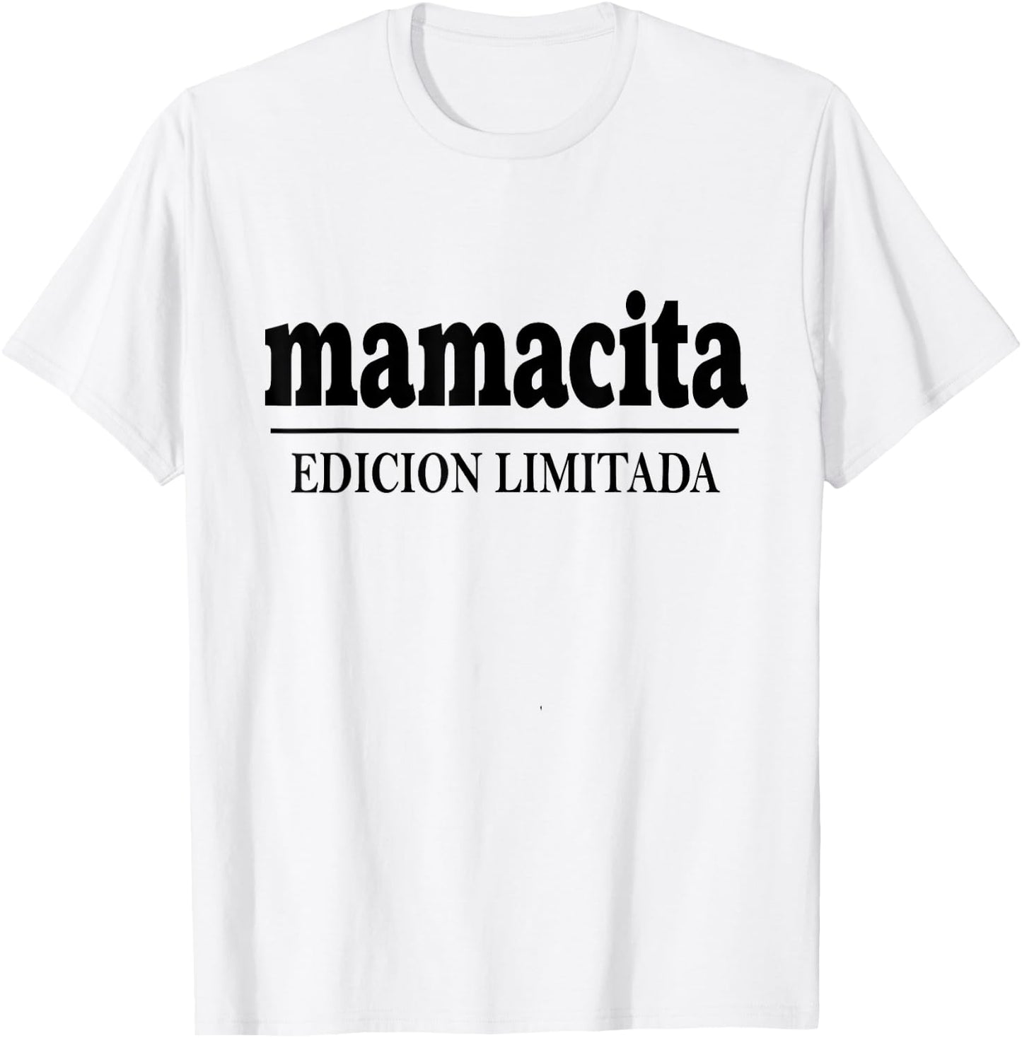 Mamacita Edicion Limitada Letter Text Funny Latina Mom Women T-Shirt - T-Shirt | White