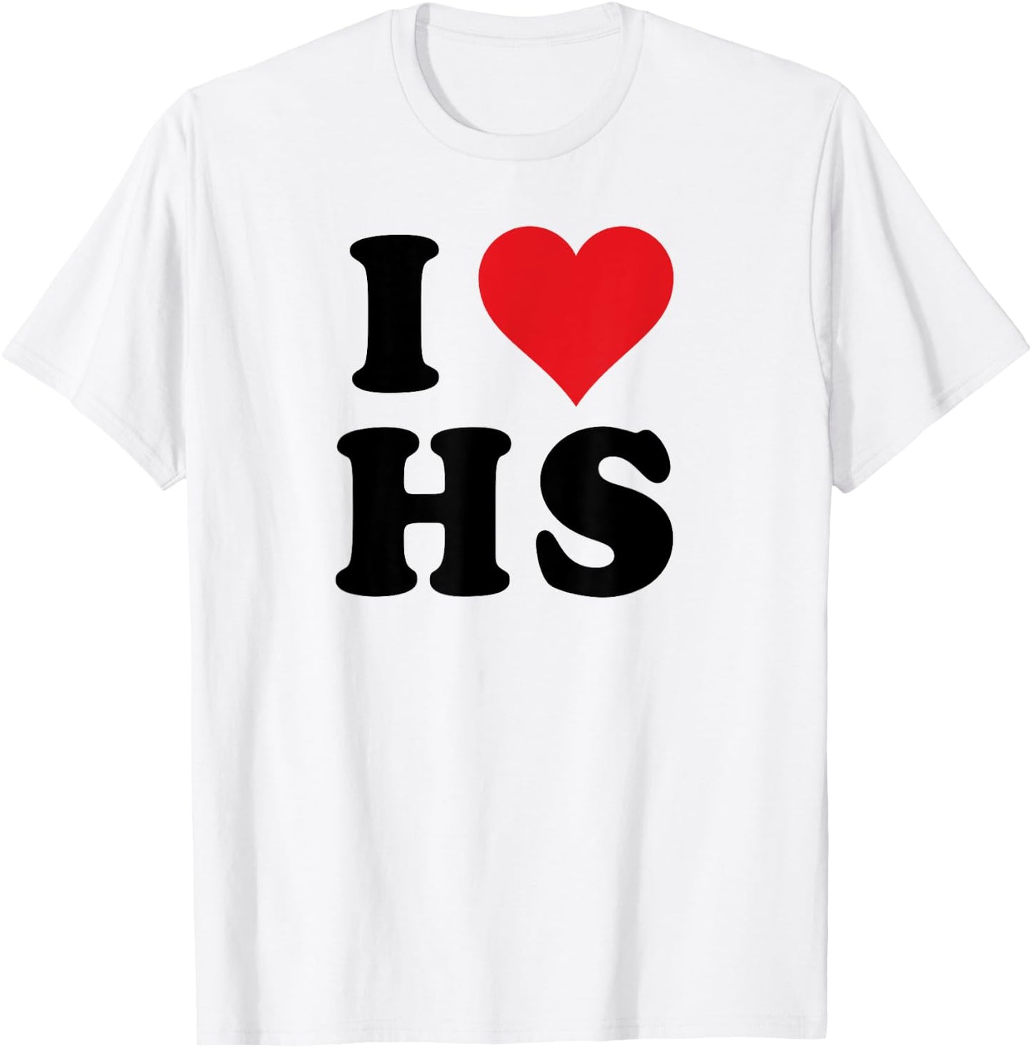I Heart HS Initials I Love H.S. First And Last Name H S T-Shirt - T-Shirt | White