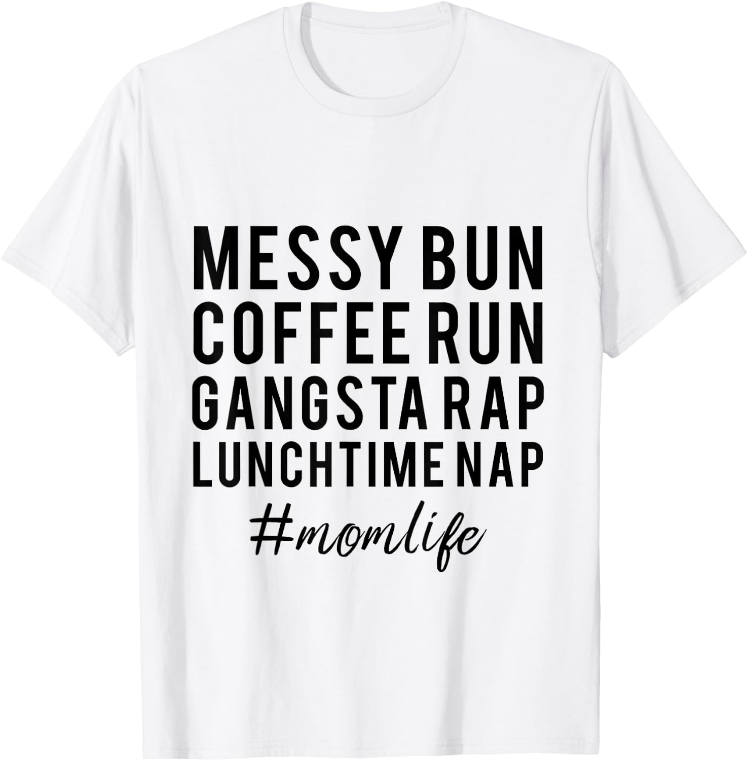 Messy Bun Coffee Run Gansta Rap Lunchtime Nap T-Shirt - T-Shirt | White