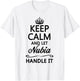 KEEP CALM AND LET NUBIA Handle It | Funny Name Gift T-Shirt - T-Shirt | White
