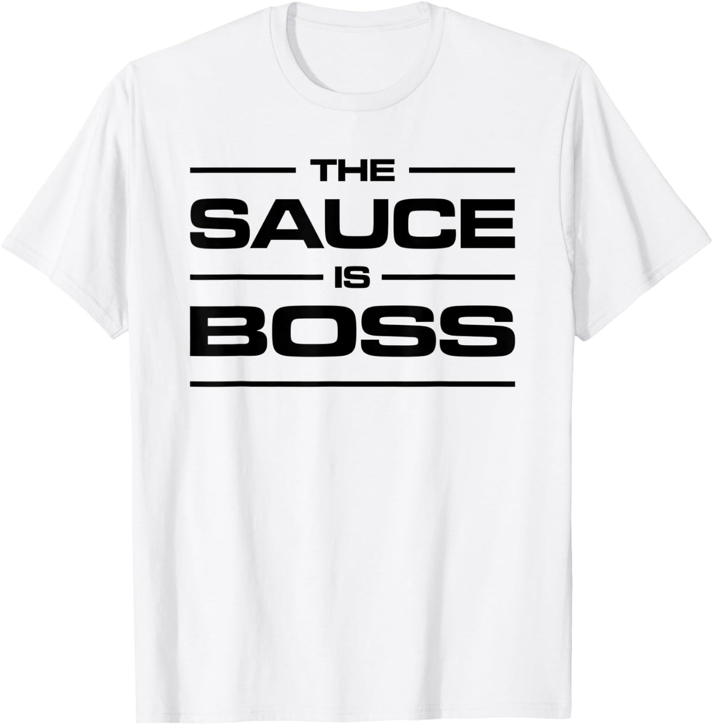 The Sauce is Boss Sauce Boss Culinary Apparel T-Shirt - T-Shirt | White