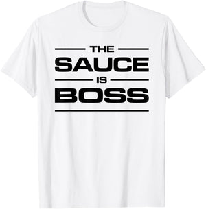 The Sauce is Boss Sauce Boss Culinary Apparel T-Shirt - T-Shirt | White
