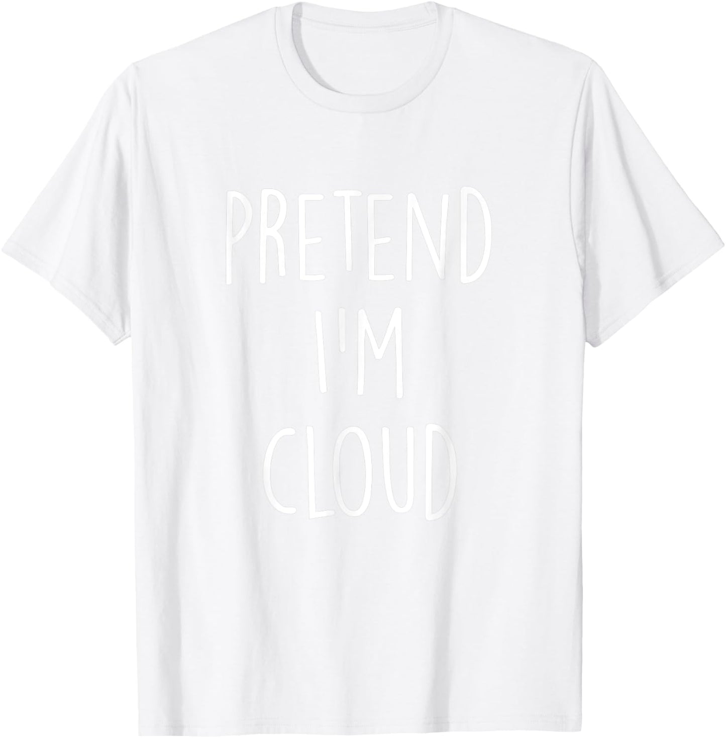 Pretend I'm A Cloud Costume Funny Halloween Party T-Shirt - T-Shirt | White