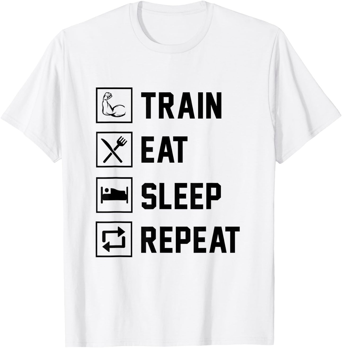 Train Eat Sleep Repeat Gym Fitness Building Muscle Sports T-Shirt - T-Shirt | White