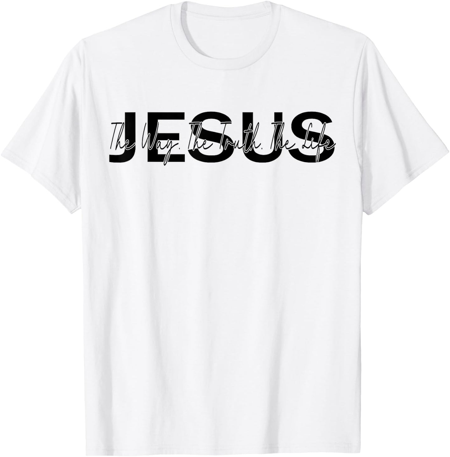 christ jesus Jesus is The Way The Truth and The Life Christian T-Shirt - T-Shirt | White