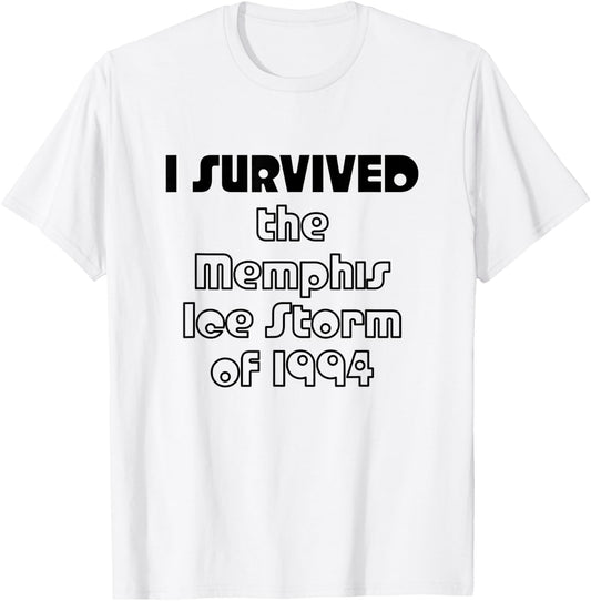 I SURVIVED the Memphis Ice Storm of 1994 | Black Text T-Shirt - T-Shirt | White