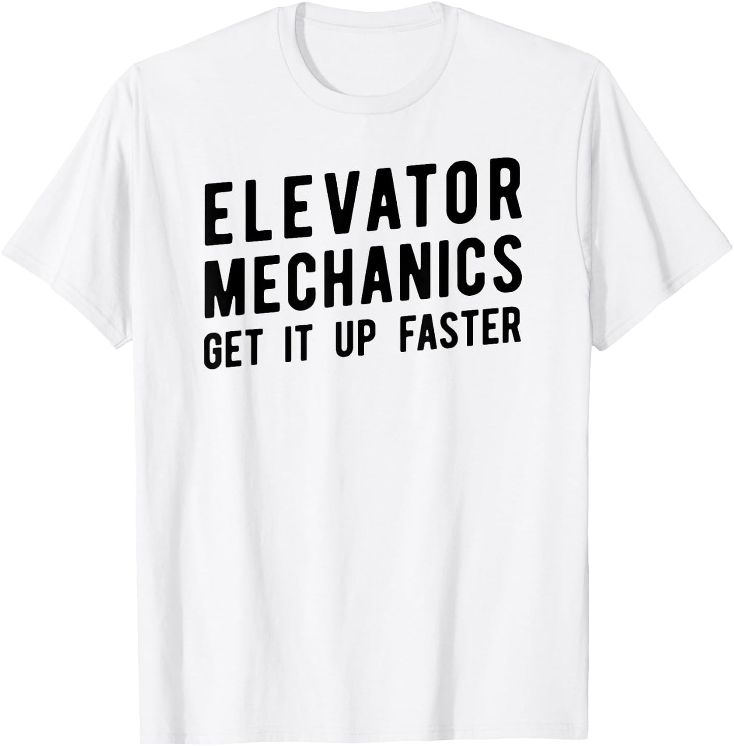 Elevator Mechanic , Get Up Faster Tech Apparel T-Shirt - T-Shirt | White