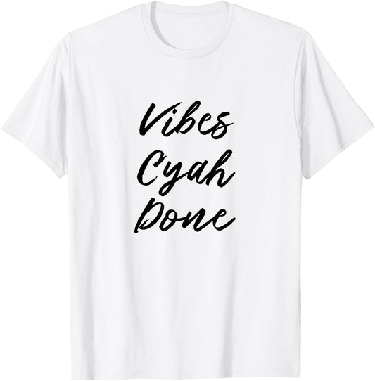 Vibes Cyah Done Machel Montano Soca T-Shirt - T-Shirt | White