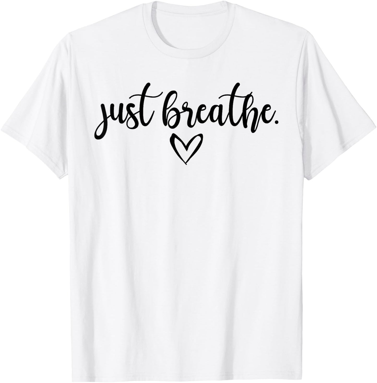 Just Breathe Meditating Meditation Relaxation Namaste Relax T-Shirt - T-Shirt | White