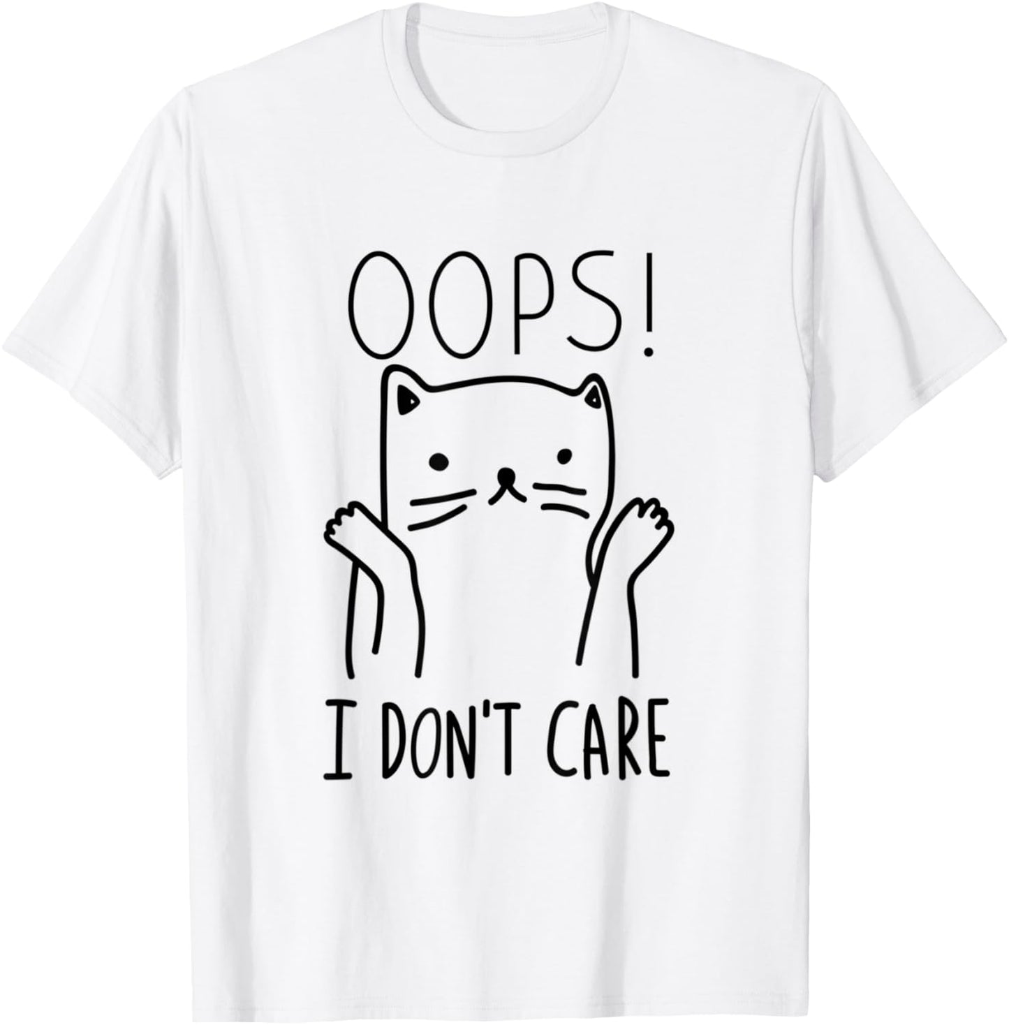 Oops I Don't Care Cat Funny Cat Saying Animals Pet Lover Women T-Shirt - T-Shirt | White