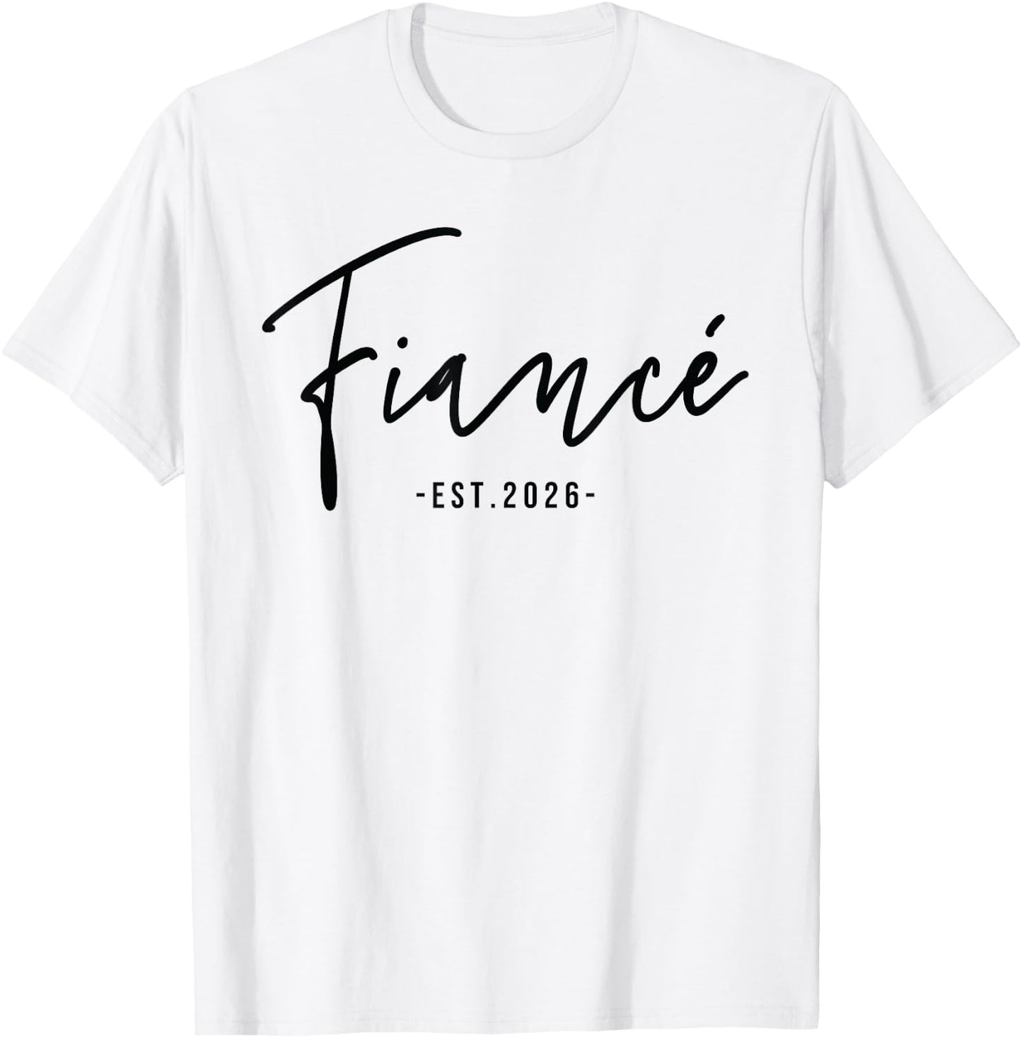 Fiancée Est 2026 Future Wife Engaged Gifts Her Engagement T-Shirt - T-Shirt | White