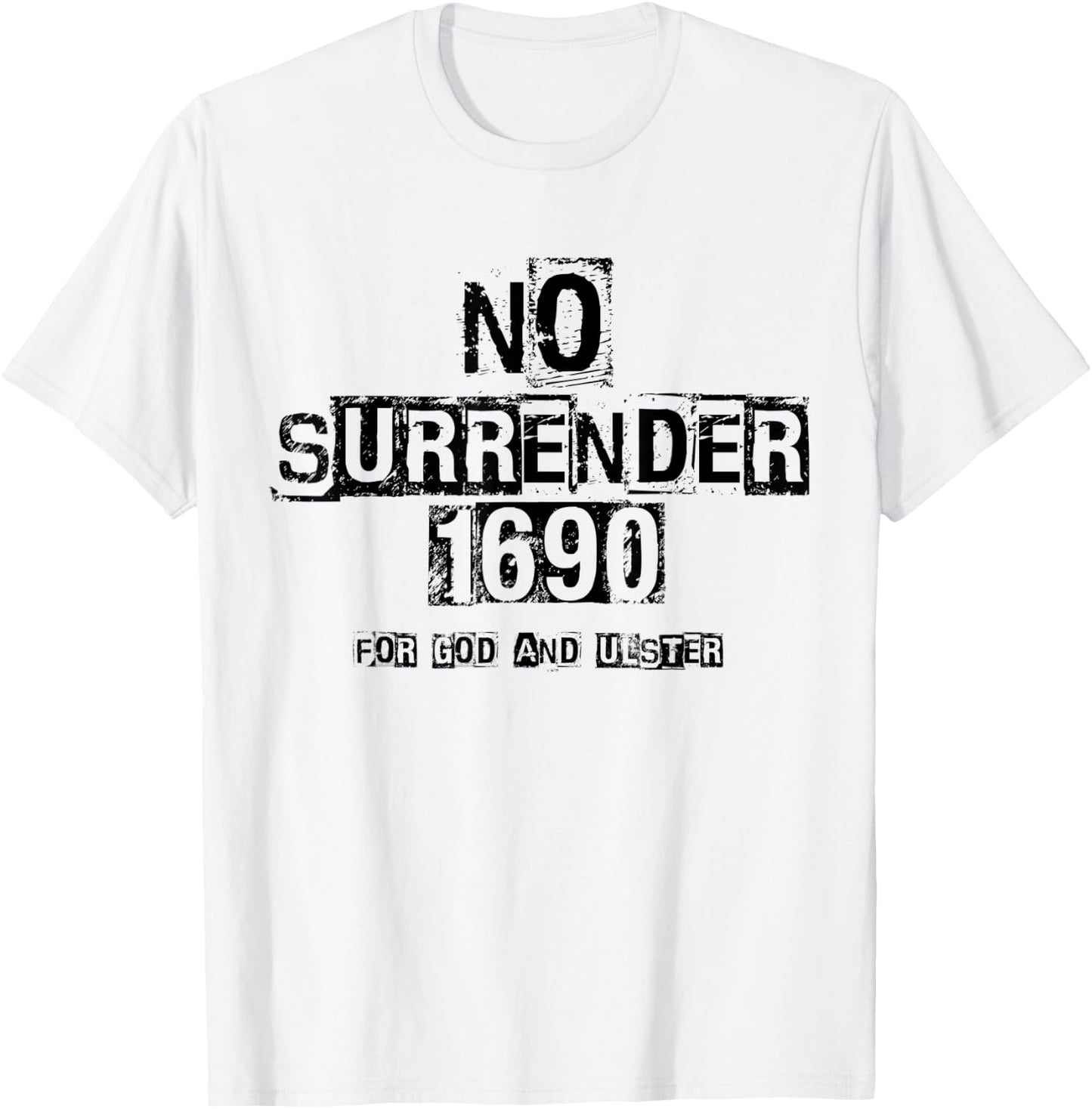 No Surrender - For God and Ulster 1690, Loyalist T-Shirt - T-Shirt | White