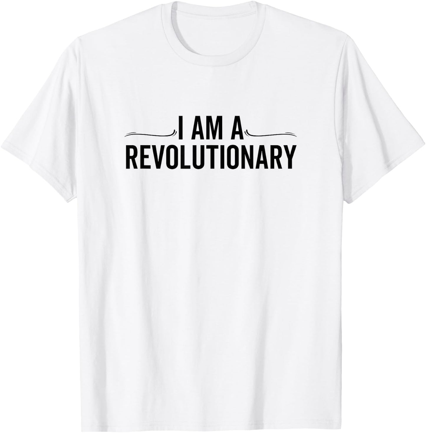 I am a Revolutionary Support E Movement Revolution T-Shirt - T-Shirt | White