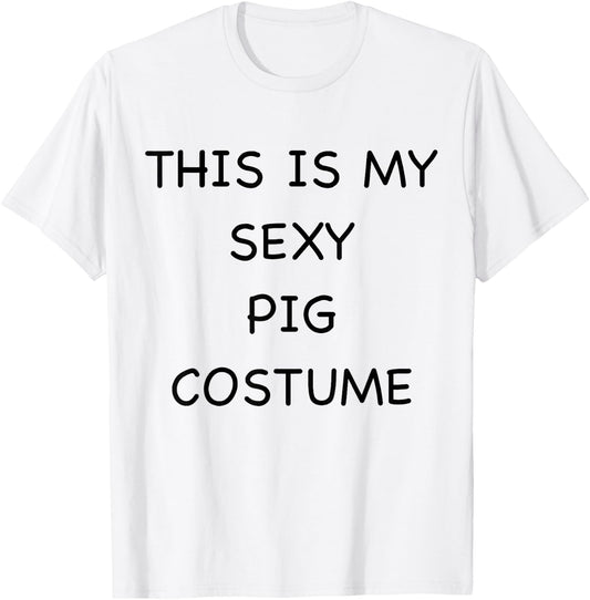Sexy Pig Lazy Halloween Costume Funny Easy Animal Outfit T-Shirt - T-Shirt | White