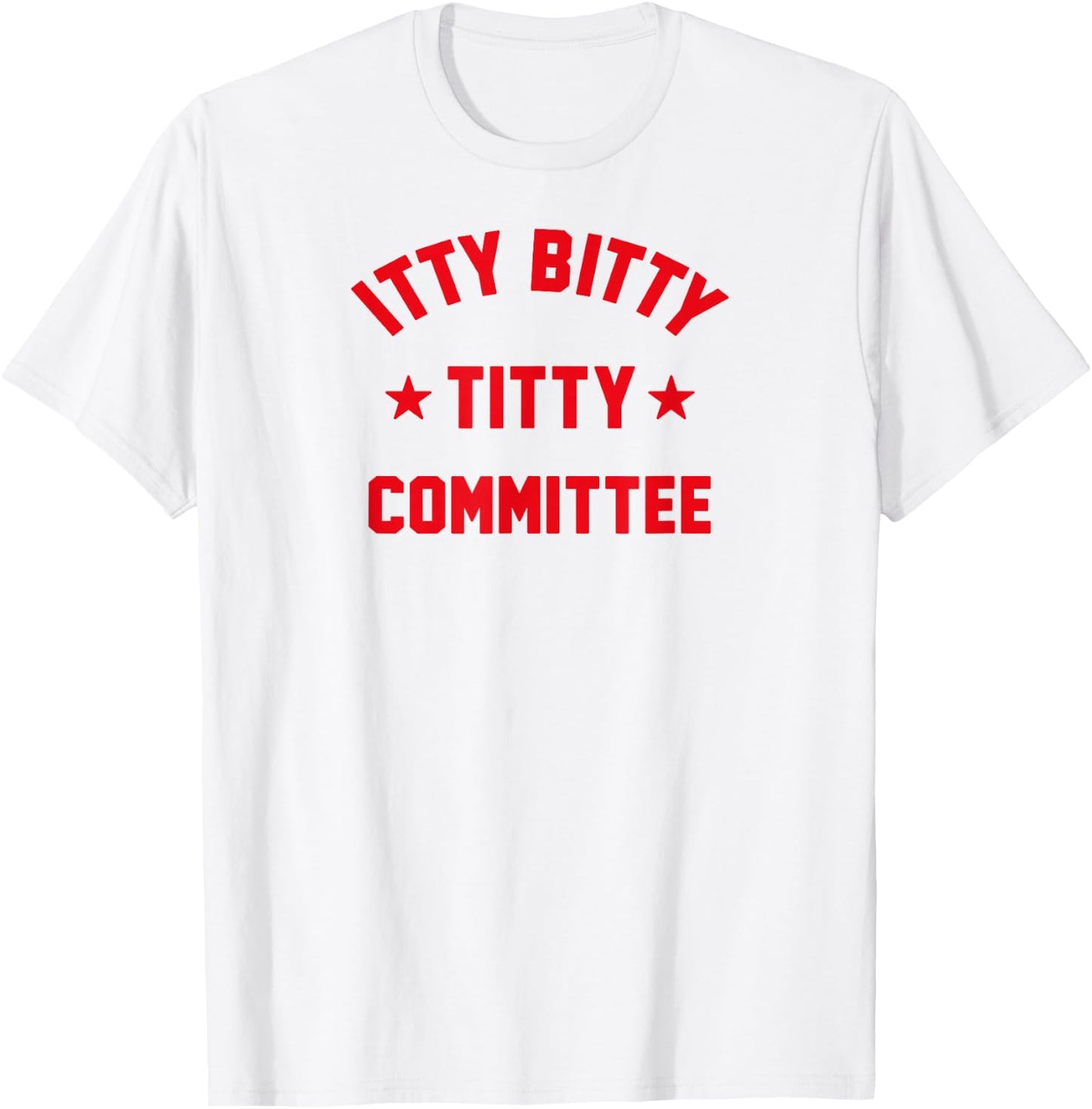 Itty Bitty Titty Committee T-Shirt - T-Shirt | White