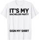 Funny Bachelor Party Wedding It's My Bachelor Party Sign My T-Shirt - T-Shirt | White