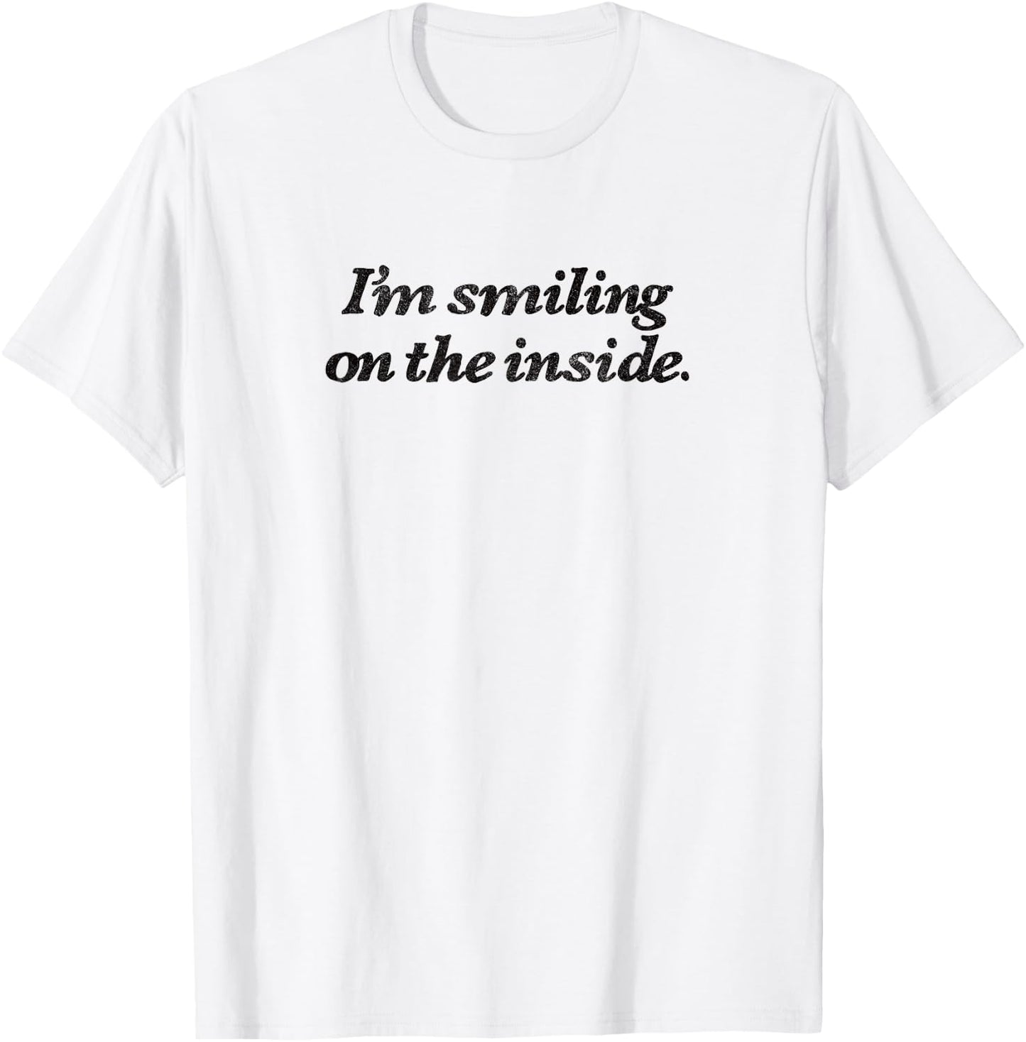 I'm smiling on the inside - sarcasm clever truthful retro T-Shirt - T-Shirt | White
