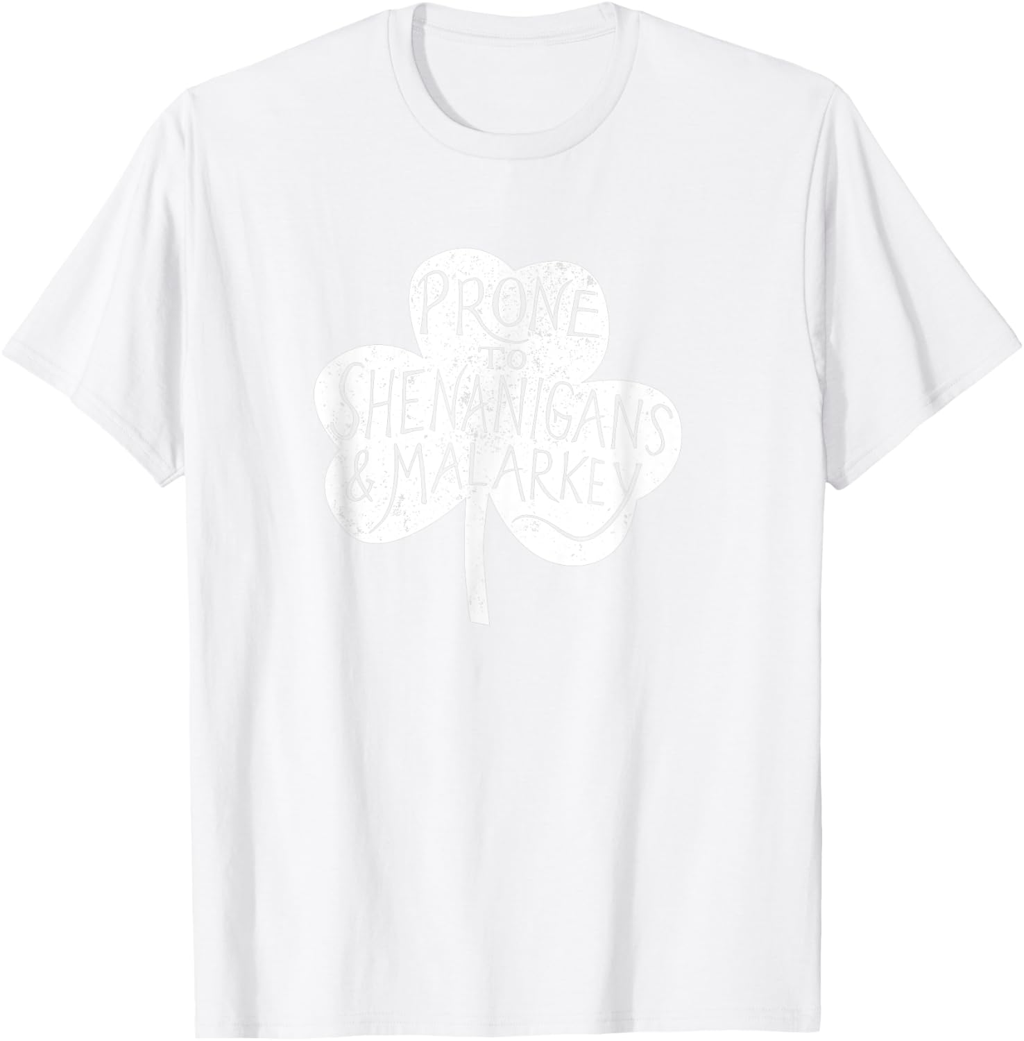 Prone to Shenanigans and Malarky T-Shirt - T-Shirt | White