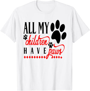 Cute Dog Mom - All My Children Have Paws Puppy Dad T-Shirt - T-Shirt | White
