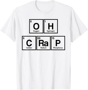 Funny Periodic Table Oh Crap Science Scientist Nerd T-Shirt - T-Shirt | White