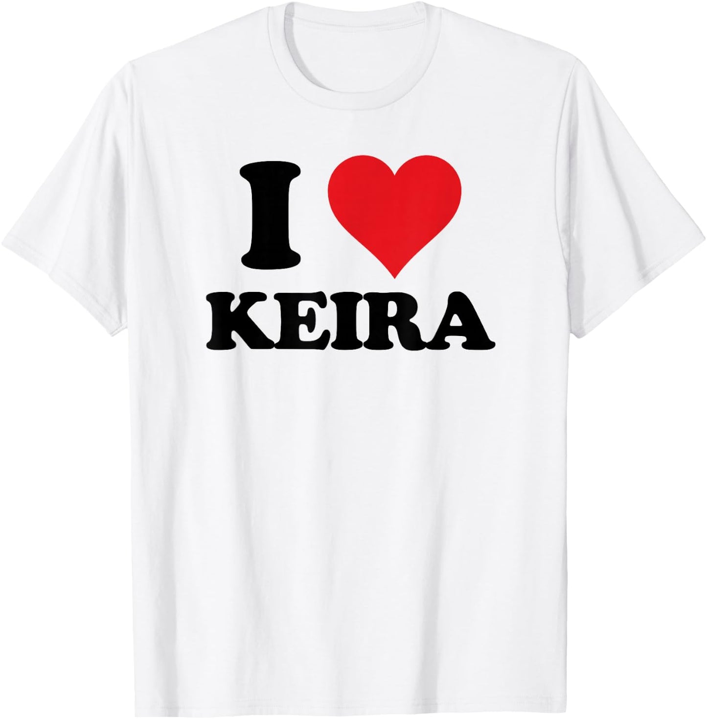 I Heart Keira First Name I Love Personalized Stuff T-Shirt - T-Shirt | White