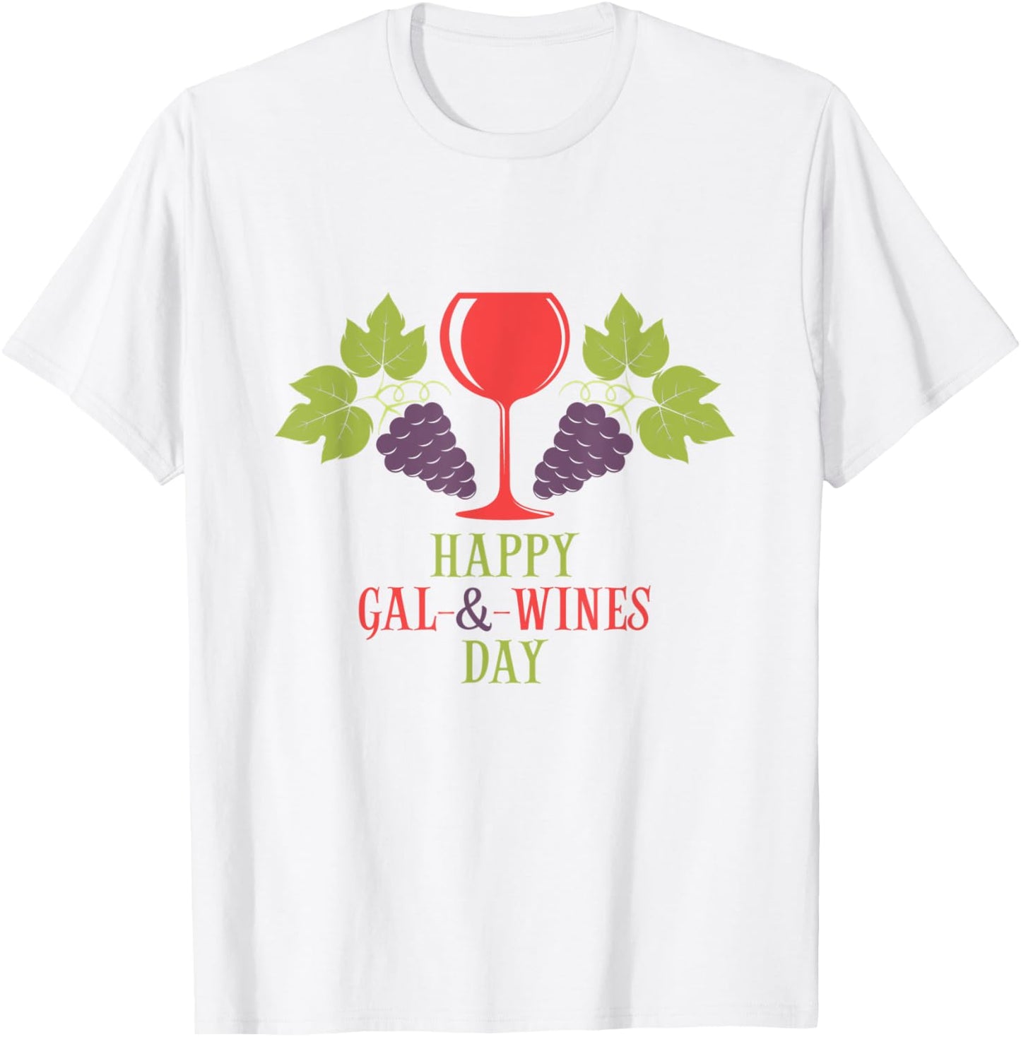 Happy Gal & Wines Day Cool Funny Wine T-Shirt - T-Shirt | White