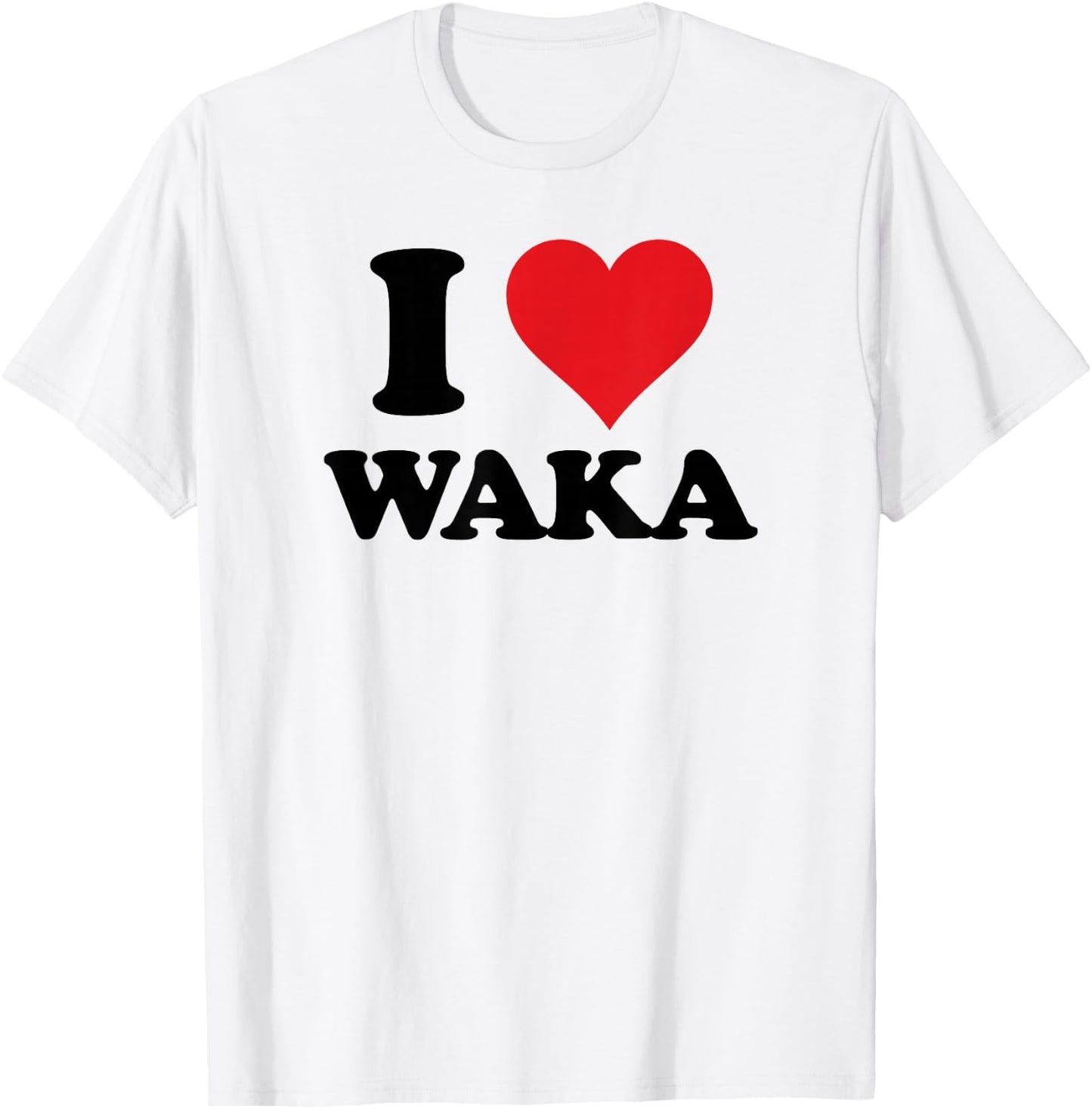 I Heart Waka First Name I Love Personalized Stuff T-Shirt - T-Shirt | White