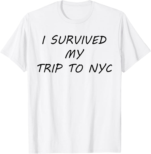 I Survived My Trip to NYC T-Shirt - T-Shirt | White