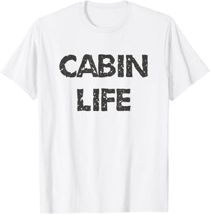 Cabin Life Shirt, Camping, Lakes and Cabins T-Shirt - T-Shirt | White