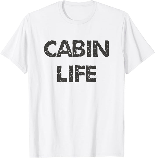 Cabin Life Shirt, Camping, Lakes and Cabins T-Shirt - T-Shirt | White